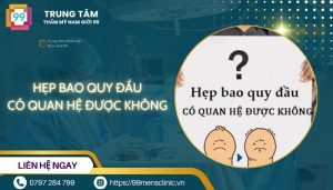 Hẹp bao quy đầu có quan hệ được không