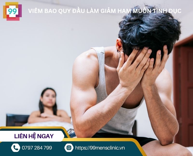 Viêm bao quy đầu làm giảm ham muốn tình dục