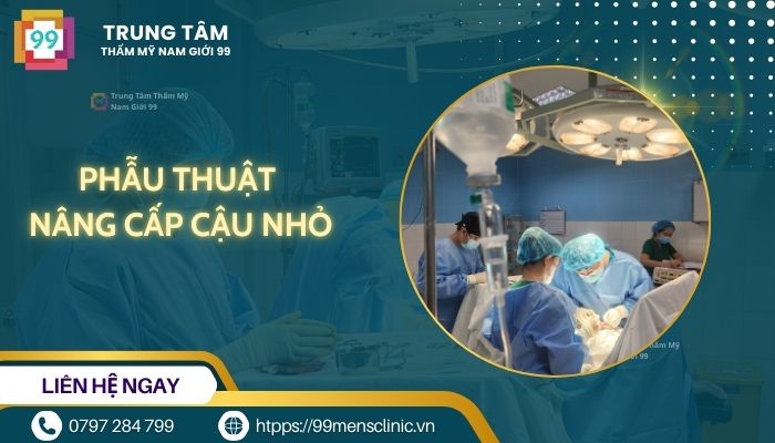 Phẫu thuật nâng cấp cậu nhỏ