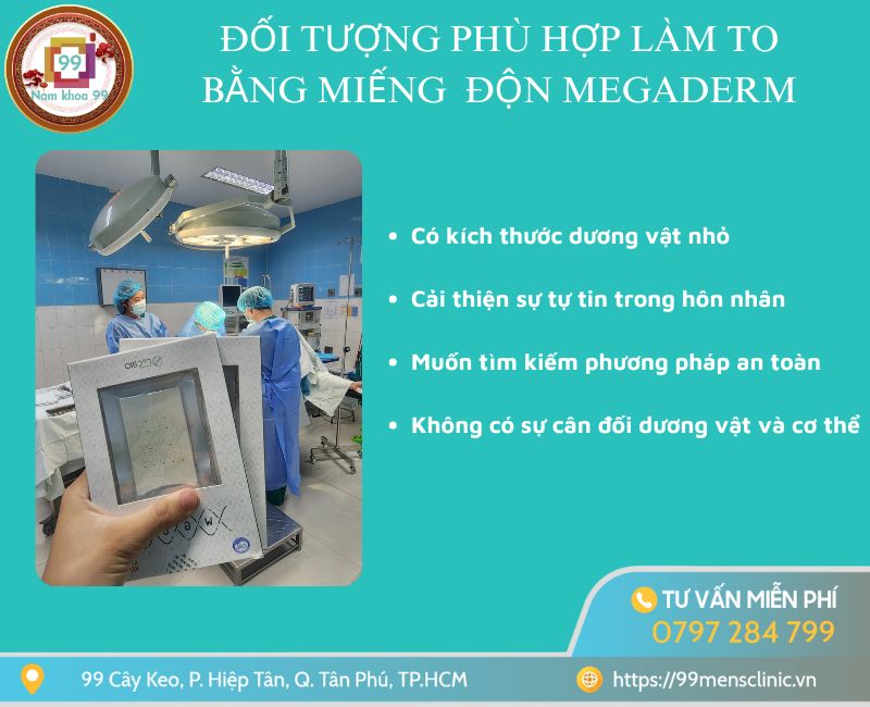 Đối tượng phù hợp làm to bằng miếng độn Megaderm