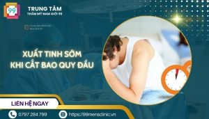 Xuất tinh sớm khi cắt bao quy đầu