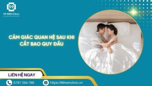 Cảm giác quan hệ sau khi cắt bao quy đầu