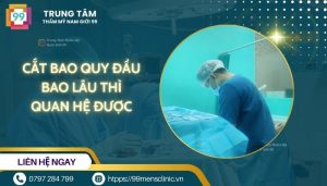 Cắt bao quy đầu bao lâu thì quan hệ được