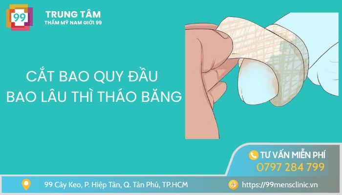Cắt bao quy đầu bao lâu thì tháo băng