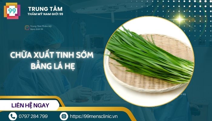 Chữa xuất tinh sớm bằng lá hẹ