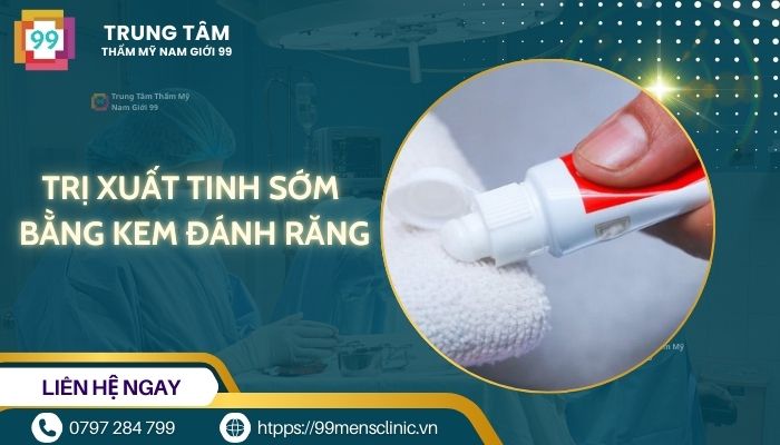 Trị xuất tinh sớm bằng kem đánh răng
