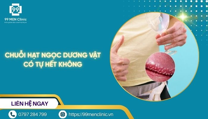Chuỗi hạt ngọc dương vật có tự hết không