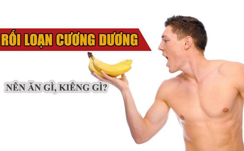 Ăn uống khoa học, lành mạnh sẽ rất tốt cho người bị rối loạn cương cương