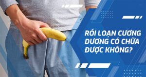 rối loạn cương dương có chữa được không