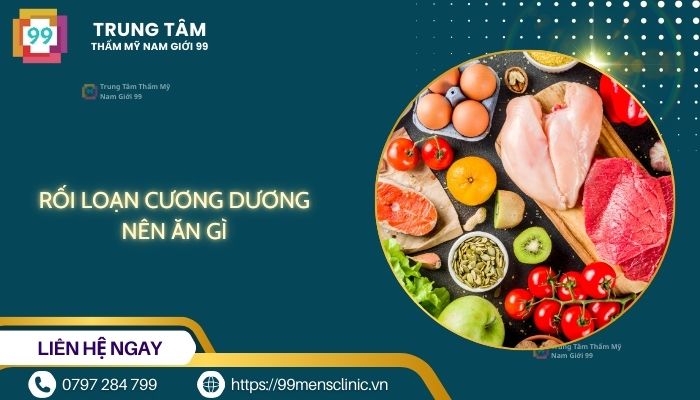 Rối loạn cương dương nên ăn gì