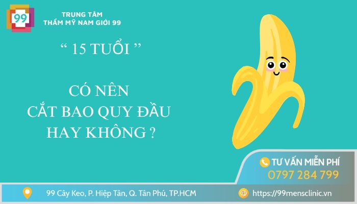 15 tuổi có nên cắt bao quy đầu