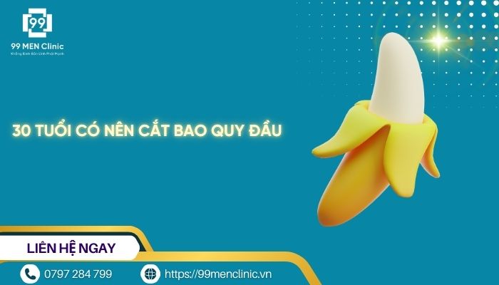 30 tuổi có nên cắt bao quy đầu