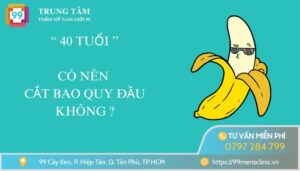 40 tuổi có nên cắt bao quy đầu