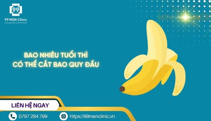 Bao nhiêu tuổi thì có thể cắt bao quy đầu