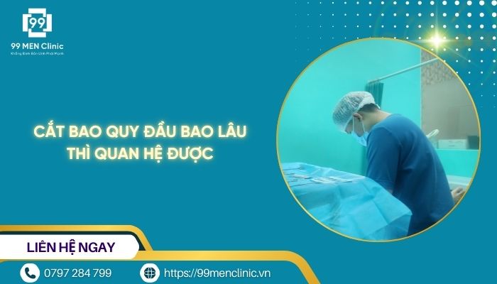 Cắt bao quy đầu bao lâu thì quan hệ được