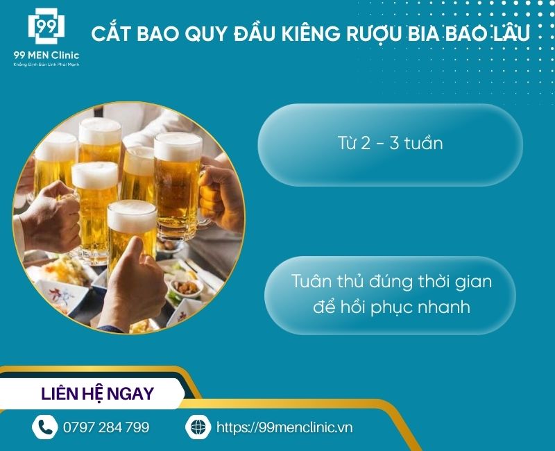 Giải đáp cắt bao quy đầu kiêng rượu bia bao lâu