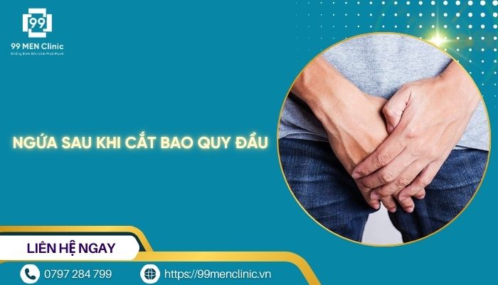 Ngứa sau khi cắt bao quy đầu