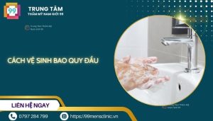 Cách vệ sinh bao quy đầu