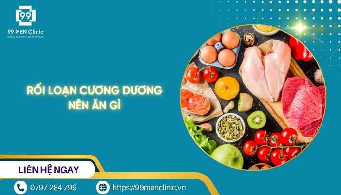 Rối loạn cương dương nên ăn gì