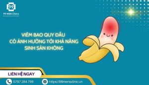 Viêm bao quy đầu có ảnh hưởng tới khả năng sinh sản không