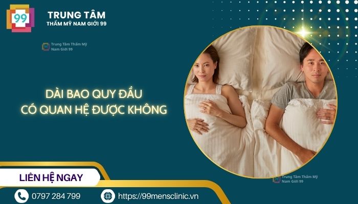 Dài bao quy đầu có quan hệ được không