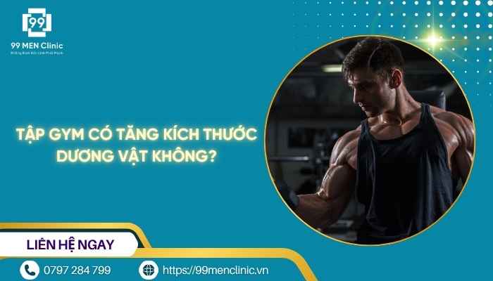 Tập gym có tăng kích thước dương vật không