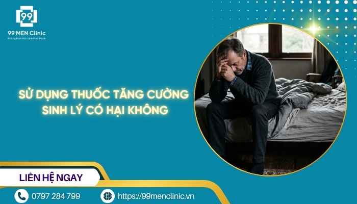 Sử dụng thuốc tăng cường sinh lý có hại không