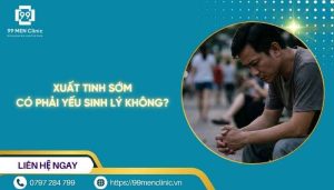 Xuất tinh sớm có phải là yếu sinh lý