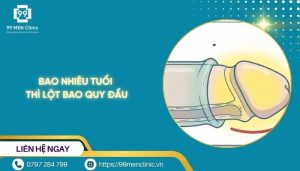 Bao nhiêu tuổi thì lột bao quy đầu