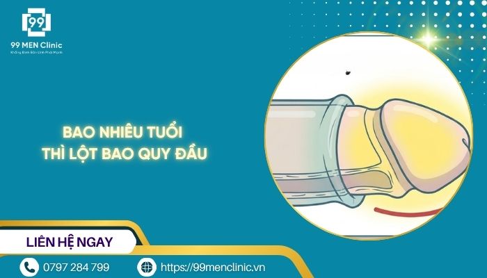 Bao nhiêu tuổi thì lột bao quy đầu