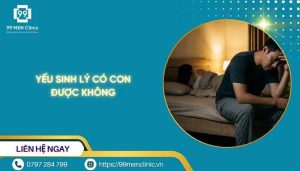 Yếu sinh lý có con được không